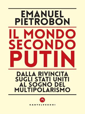 cover image of Il mondo secondo putin. Dalla rivincita sugli stati uniti al sogno del multipolarismo